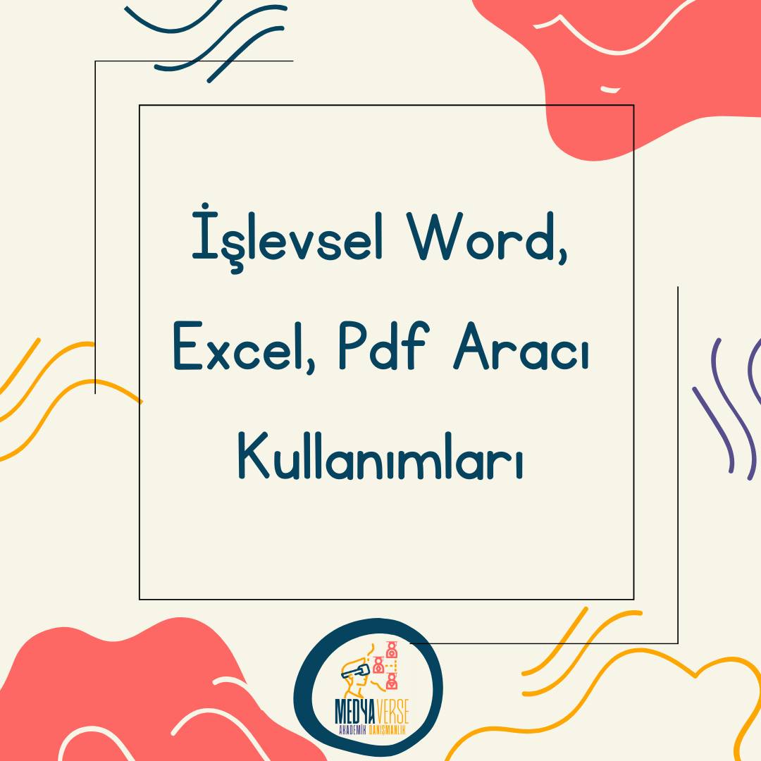 İşlevsel Word, Excel, Pdf Aracı Kullanımları