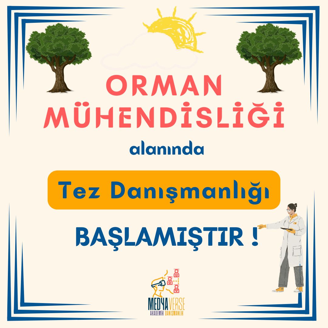 Medyaverse Akademik Danışmanlık 37 Orman Mühendisliği Tez Danışmanlığı