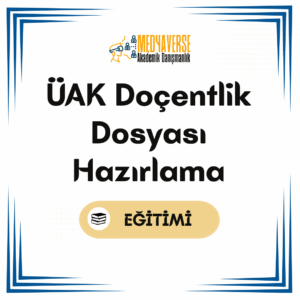 Medyaverse Akademik Danışmanlık 25 ÜAK Doçentlik Dosyası Hazırlama Eğitimi