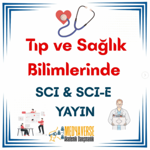 Medyaverse Akademik Danışmanlık 20 Tıp ve Sağlık Bilimlerinde SCI ve SCI-E Yayın